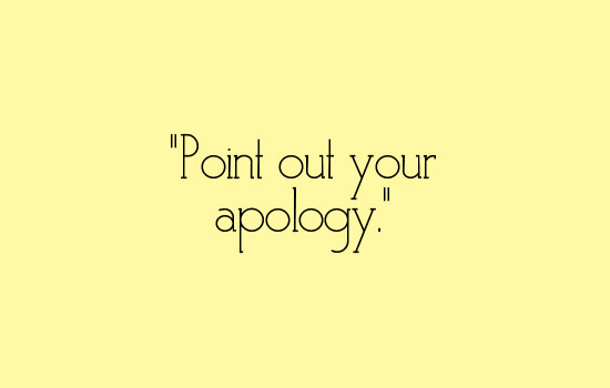 Point out your apology