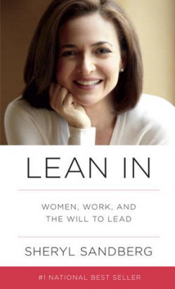 Lean In: Woman, Work and the Will to Lead by Sheryl Sandberg